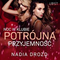 Produktbild: Noc w klubie: Potr&oacute;jna przyjemność &ndash; opowiadanie erotyczne