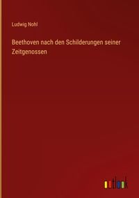 Produktbild: Beethoven nach den Schilderungen seiner Zeitgenossen