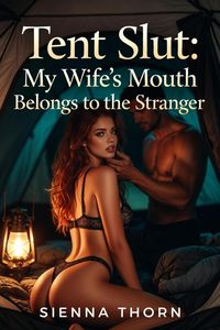 Produktbild: Tent Slut: My Wife's Mouth Belongs to the Stranger