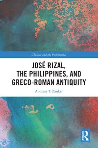 Produktbild: Jos&eacute; Rizal, the Philippines, and Greco-Roman Antiquity