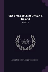 Produktbild: The Trees of Great Britain & Ireland; Volume 4