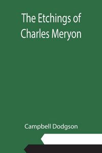 Produktbild: The Etchings of Charles Meryon
