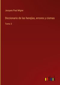 Produktbild: Diccionario de las herej&iacute;as, errores y cismas