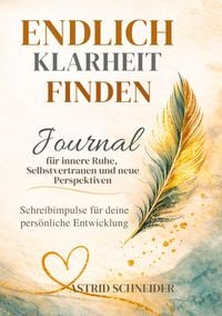 Produktbild: Endlich Klarheit finden: Gedanken ordnen und den eigenen Weg erkennen