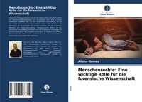 Produktbild: Menschenrechte: Eine wichtige Rolle f&uuml;r die forensische Wissenschaft