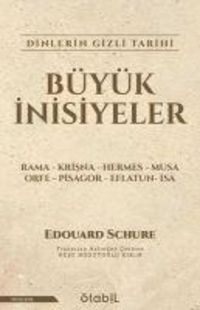 Produktbild: B&uuml;y&uuml;k Inisiyeler Dinlerin Gizli Tarihi