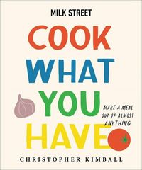 Produktbild: Milk Street: Cook What You Have