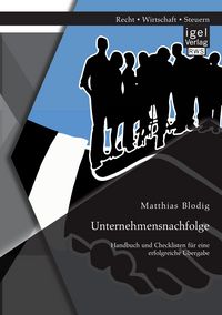 Produktbild: Unternehmensnachfolge: Handbuch und Checklisten f&uuml;r eine erfolgreiche &Uuml;bergabe