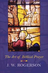 Produktbild: Rogerson, J: Art of Biblical Prayer
