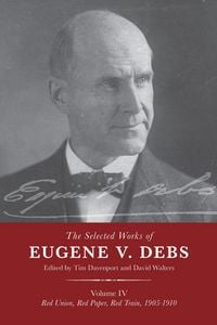 Produktbild: The Selected Works of Eugene V. Debs Vol. IV