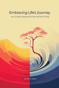 Produktbild: Embracing Life's Journey Your Guide to Personal Growth with the I Ching