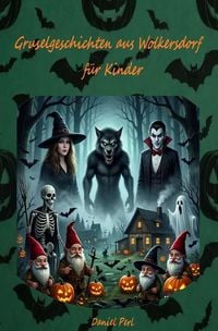 Produktbild: Gruselgeschichten aus Wolkersdorf f&uuml;r Kinder - Ein Grusel Halloween Vampir Werwolf Hexen Geister Kinderbuch