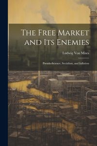 Produktbild: The Free Market and its Enemies