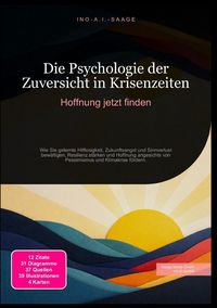 Produktbild: Die Psychologie der Zuversicht in Krisenzeiten: Hoffnung jetzt finden