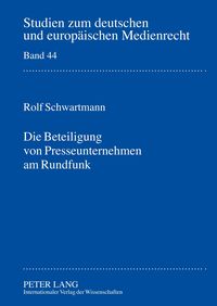 Bild vom Artikel Die Beteiligung von Presseunternehmen am Rundfunk vom Autor Rolf Schwartmann