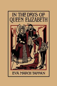 Produktbild: In the Days of Queen Elizabeth (Yesterday's Classics)