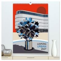 Produktbild: LEIPZIG URBAN (hochwertiger Premium Wandkalender 2027 DIN A2 hoch), Kunstdruck in Hochglanz