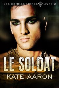 Produktbild: Le Soldat (Les Hommes Libres, tome 2)
