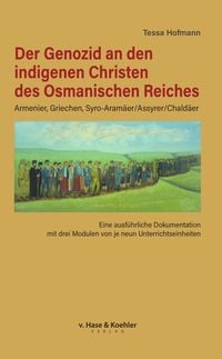Produktbild: Der Genozid an den indigenen Christen des Osmanischen Reiches