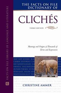 Produktbild: Ammer, C:  The Facts On File Dictionary of Clich&eacute;s