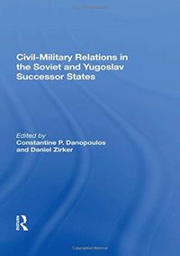 Produktbild: Civil-military Relations In The Soviet And Yugoslav Successor States