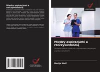 Produktbild: Mi&iquest;dzy aspiracjami a rzeczywisto&iquest;ci&iquest;