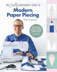 Produktbild: The Crafty Gentleman's Guide to Modern Paper Piecing