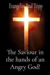 Produktbild: The Saviour in the hands of an Angry God!