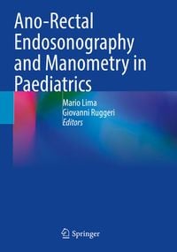 Produktbild: Ano-Rectal Endosonography and Manometry in Paediatrics