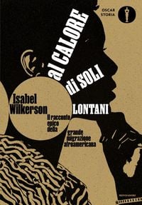 Produktbild: Al calore di soli lontani. Il racconto epico della grande migrazione afroamericana