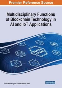 Produktbild: Multidisciplinary Functions of Blockchain Technology in AI and IoT Applications