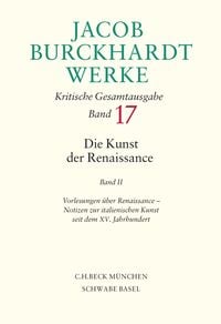 Produktbild: Jacob Burckhardt Werke Bd. 17: Die Kunst der Renaissance II