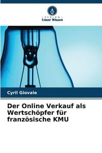 Produktbild: Der Online Verkauf als Wertsch&ouml;pfer f&uuml;r franz&ouml;sische KMU