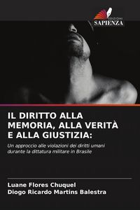 Produktbild: IL DIRITTO ALLA MEMORIA, ALLA VERIT&Agrave; E ALLA GIUSTIZIA: