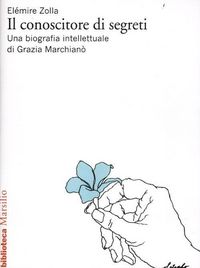 Produktbild: Il conoscitore di segreti. Una biografia intellettuale di Grazia Marchian&ograve;