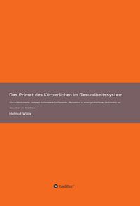 Produktbild: Das Primat des K&ouml;rperlichen im Gesundheitssystem