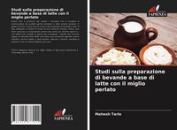 Produktbild: Studi sulla preparazione di bevande a base di latte con il miglio perlato