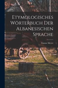 Produktbild: Etymologisches W&ouml;rterbuch Der Albanesischen Sprache