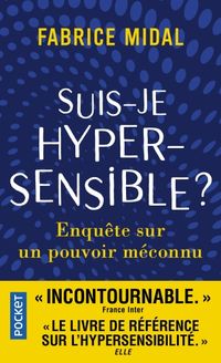 Produktbild: Suis-je hypersensible ? : enqu&ecirc;te sur un pouvoir m&eacute;connu