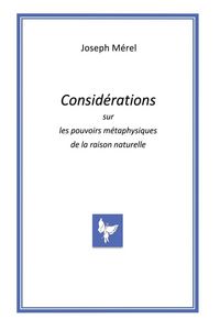 Produktbild: Consid&eacute;rations sur les pouvoirs m&eacute;taphysiques de la raison naturelle