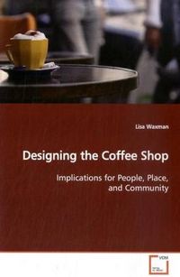 Produktbild: Waxman, L: Designing the Coffee Shop