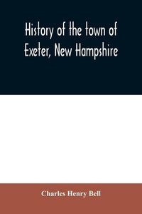 Produktbild: History of the town of Exeter, New Hampshire