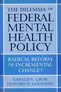 Produktbild: The Dilemma of Federal Mental Health Policy