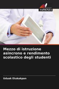 Produktbild: Mezzo di istruzione asincrono e rendimento scolastico degli studenti
