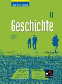 Produktbild: Buchners Kolleg Geschichte &ndash; Neue Ausgabe Bayern / Buchners Kolleg Geschichte Bayern 11 - neu