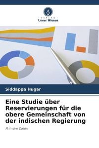 Produktbild: Eine Studie &uuml;ber Reservierungen f&uuml;r die obere Gemeinschaft von der indischen Regierung