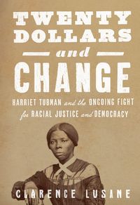 Produktbild: $20 and Change: Harriet Tubman, George Floyd, and the Struggle for Radical Democracy