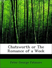 Produktbild: Patmore, P: Chatsworth or The Romance of a Week