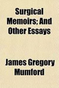 Produktbild: Surgical Memoirs; And Other Essays