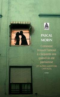 Produktbild: Comment trouver l'amour &agrave; cinquante ans quand on est parisienne (et autres questions capitales)